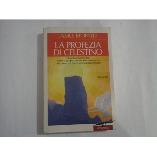 LA PROFEZIA DI CELESTINO - JAMES REDFIELD LA PROFEZIA DI CELESTINO - JAMES REDFIELD
